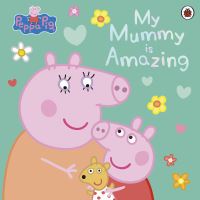 Book Cover for My Mummy Is Amazing by Lauren Holowaty