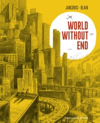 Book Cover for World Without End by Christophe Blain, JeanMarc Jancovici