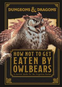 Book Cover for How Not to Get Eaten by Owlbears by Anne Toole