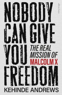 Book Cover for Nobody Can Give You Freedom by Kehinde Andrews
