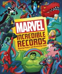 Book Cover for Marvel Incredible Records by Melanie Scott, Adam Bray, Lorraine Cink, John Sazaklis, Sven Wilson, Adam Bray