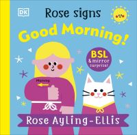 Book Cover for Rose Signs Good Morning! by Rose AylingEllis
