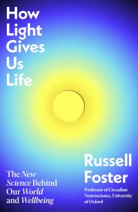 Book Cover for How Light Gives Us Life by Russell Foster