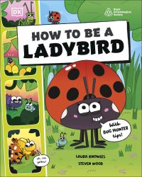 Book Cover for How to Be a Ladybird by Laura Knowles, Royal Entomological Society Great Britain