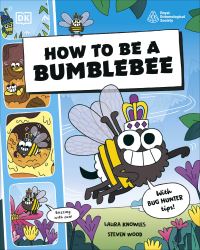 Book Cover for How to Be a Bumblebee by Laura Knowles, Royal Entomological Society Great Britain