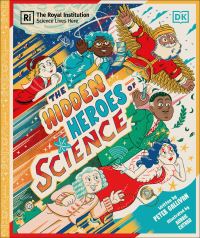 Book Cover for Hidden Heroes of Science by Peter Gallivan, Royal Institution of Great Britain