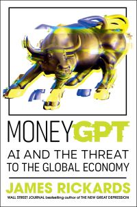 Book Cover for MoneyGPT by James Rickards