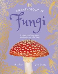 Book Cover for An Anthology of Fungi by Ali Ashby, Lynne Boddy