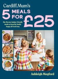 Book Cover for Cardiff.Mum's 5 Meals for £25 by Ashleigh Mogford