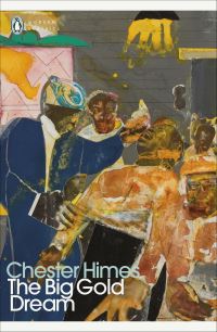 Book Cover for The Big Gold Dream by Chester B Himes