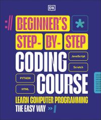 Book Cover for Beginner's Step-by-Step Coding Course by DK