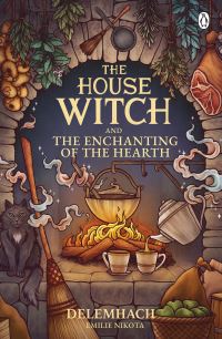 Book Cover for The House Witch and the Enchanting of the Hearth by Delemhach