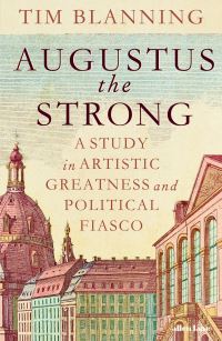 Book Cover for Augustus the Strong by T C W Blanning