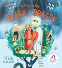 Book Cover for A Home for Spark the Dragon by Michael Sheen, Jess Webb