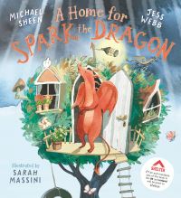 Book Cover for A Home for Spark the Dragon by Michael Sheen, Jess Webb