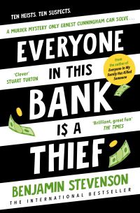 Book Cover for Everyone In This Bank Is A Thief by Benjamin Stevenson