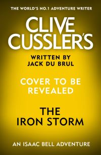 Book Cover for Clive Cussler's The Iron Storm by Jack B Du Brul, Clive Cussler