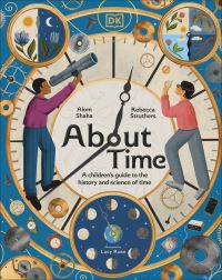 Book Cover for About Time by Rebecca Struthers, Alom Shaha