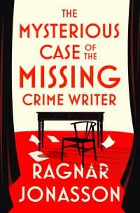 Book Cover for The Mysterious Case of the Missing Crime Writer by Ragnar Jónasson