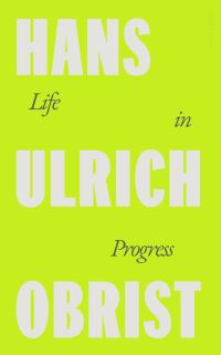 Book Cover for Life in Progress by Hans Ulrich Obrist