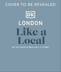 Book Cover for London Like a Local by DK Travel