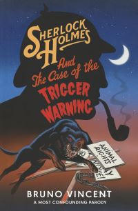 Book Cover for Sherlock Holmes and the Case of the Trigger Warning by Bruno Vincent