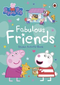 Book Cover for Peppa Pig: Fabulous Friends by Peppa Pig