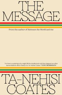 Book Cover for The Message by TaNehisi Coates