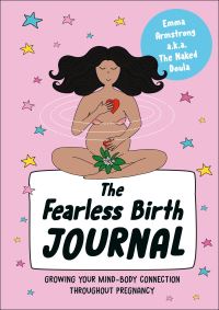 Book Cover for The Fearless Birth Journal by Emma Armstrong
