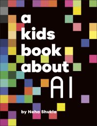 Book Cover for A Kids Book About AI by Neha Shukla