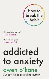 Book Cover for Addicted to Anxiety by Owen OKane