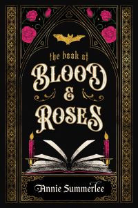 Book Cover for The Book of Blood and Roses by Annie Summerlee
