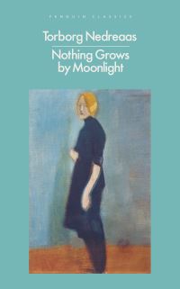 Book Cover for Nothing Grows by Moonlight by Torborg Nedreaas