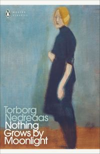 Book Cover for Nothing Grows by Moonlight by Torborg Nedreaas