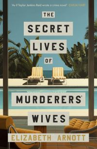 Book Cover for The Secret Lives of Murderers' Wives by Elizabeth Arnott