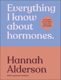 Book Cover for Everything I Know About Hormones by Hannah Alderson
