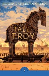Book Cover for The Tale of Troy by Roger Lancelyn Green