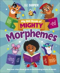 Book Cover for My Big Book of Mighty Morphemes by Bryony Brain
