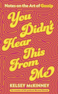Book Cover for You Didn't Hear This from Me by Kelsey McKinney