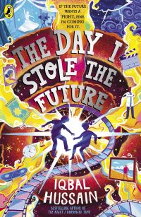Book Cover for The Day I Stole the Future by Iqbal Hussain