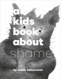 Book Cover for A Kids Book About Shame by Jamie Letourneau