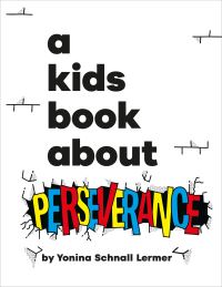 Book Cover for A Kids Book About Perseverance by Yonina Schnall Lermer