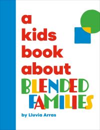 Book Cover for A Kids Book About Blended Families by Lluvia Arras