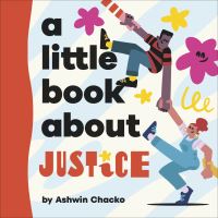Book Cover for A Little Book About Justice by Ashwin Chacko
