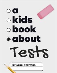 Book Cover for A Kids Book About Tests by Missi Thurman