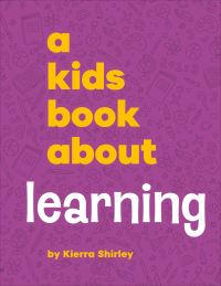 Book Cover for A Kids Book About Learning by Kierra Shirley