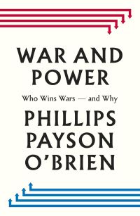 Book Cover for War and Power by Phillips Payson OBrien