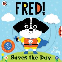 Book Cover for Fred Saves the Day! by Zoe Waring