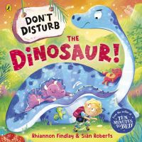 Book Cover for Don't Disturb the Dinosaur by Rhiannon Findlay