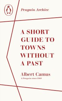 Book Cover for A Short Guide to Towns Without a Past by Albert Camus